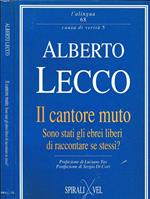 Il Cantore Muto. Sono Stati gli Ebrei Liberi di Raccontare se Stessi? (Dello Scrivere di Cose Indimenticabili e Incomunicabili