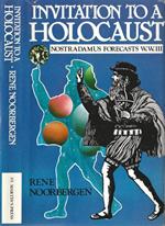 Invitation to a Holocaust. Nostradamus Forecasts World War III