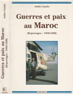 Guerres et paix au Maroc. Reportages: 1950. 1990