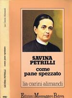 Savina Petrilli. Come pane spezzato