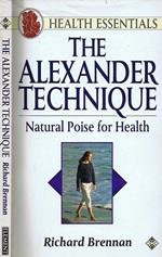 Alexander Technique. Natural Poise for Health