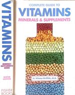 Complete guide to vitamins, minerals and supplements