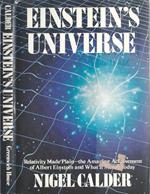 Einstein' s universe. Relativity Made Plain- the Amazing Achivement of Alber Einstein and wath it mean today
