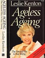 Ageless Ageing. The Natural Way To Stay Young