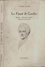 Le Faust de Goethe. Mystére-Document humain-Confession personnelle