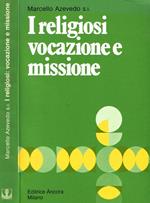 I Religiosi Vocazione E Missione. Una Prospettiva Esigente E Attuale