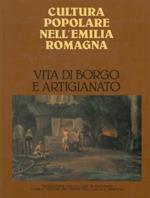 Vita di borgo e artigianato. Cultura popolare nell'Emilia Romagna