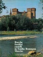Rocche fortilizi castelli in Emilia Romagna Marche