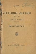 Vita di Vittorio Alfieri da Asti scritta da esso. Con note di Emilio Bertana