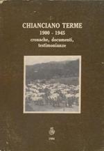 Chianciano Terme 1900-1945. Cronache, documenti, testimonianze