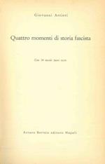 Quattro momenti di storia fascista