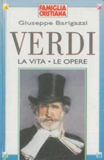 Verdi. La vita. Le opere