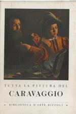 Tutta la pittura del Caravaggio