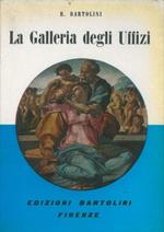 La Galleria degli Uffizi. Con illustrazioni, tavole a colori fuori testo e piantina pratica della Galleria