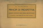 Principi di prospettiva. Elementi costitutivi degli ordini architettonici