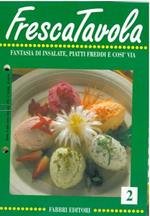 Fresca tavola. Fantasia di insalate, piatti freddi e così via. Vol. 2