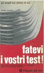 Fatevi i vostri test! Manuale basato sui metodi psicologici moderni