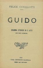 Guido. Dramma storico in 5 atti