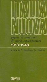 Italia nuova. Pagine di trent' anni di storia contemporanea 1918. 1948