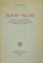 Borse valori. Funzione delle borse valori tecnica delle operazioni di borsa terminologia di borsa