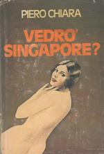 Vedrò Singapore?