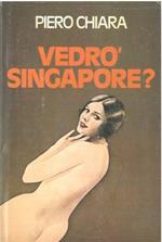 Vedrò Singapore?