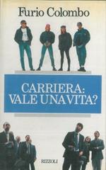 Carriera : vale una vita?