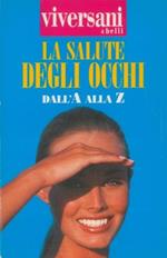 La salute degli occhi dall'A alla Z