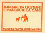 Mangiare da cani e mangiare da cristiani