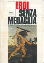 Eroi senza medaglia