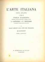 L' arte italiana. Testo atlante. I. Dalle origini alla fine del Trecento