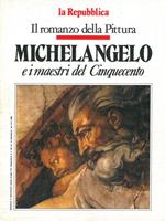 Il romanzo della Pittura. Michelangelo e i maestri del Cinquecento