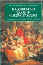 Il gastronomo errante. Giacomo Casanova