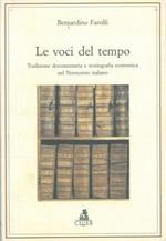 Le voci del tempo. Tradizione documentaria e storiografia economica nel Novecento italiano