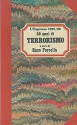 30 anni di terrorismo. 1955. '85