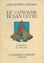 Le campane di San Lucio. Commedia in tre atti