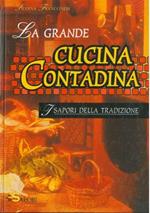 La grande cucina contadina. I sapori della tradizione