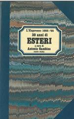 30 anni di esteri. 1955 - '85. Parte prima e seconda