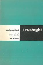 I rusteghi. Introduzione e commento a cura di Ettore Caccia. Con appendice critica e dizionarietto storico-linguistico