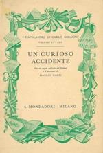 Un curioso accidente (Con un saggio sull'arte del Goldoni e il commento di Manlio Dazzi)