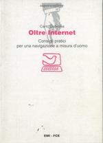 Oltre Internet. Consigli pratici per una navigazione a misura d'uomo