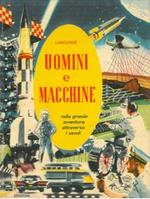 Uomini e macchine nella grande avventura attaverso i secoli