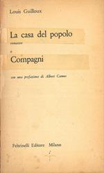 La casa del popolo. Compagni. Con una prefazione di Albert Camus