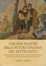 I grandi maestri della pittura italiana del settecento