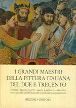 I grandi maestri della pittura italiana del due e trecento. Cimabue - Duccio - Giotto - Simone Martini - I Lorenzetti con gli altri artisti romanici e gotici più rappresentativi