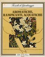 Aromatiche, rampicanti, acquatiche. (Tecniche di giardinaggio