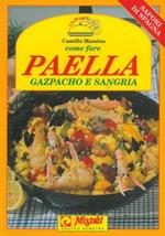 Come fare paella gazpacho e sangria