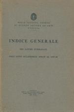 Reale Istituto Veneto di Scienze Lettere ed Arti Venezia. Indice generale dei lavori pubblicati dall'anno accademico 1894-95 al 1937-38
