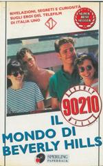 Beverly Hills 90210. Il mondo di Beverly Hills. Un libro di Bart e Nancy Mills. Basato sulla serie televisiva creata da Darren Star