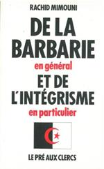 De la barbarie en general et de l'integrisme en particulier